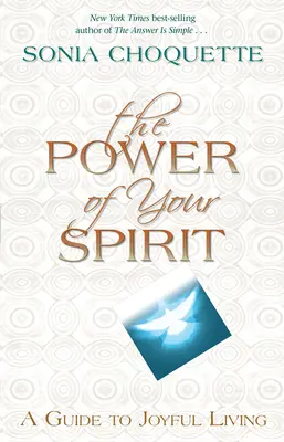 Puterea spiritului tău: Un ghid pentru o viață plină de bucurie - The Power of Your Spirit: A Guide to Joyful Living