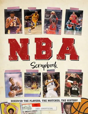 NBA Scrapbook: Descoperă jucătorii, meciurile, istoria - NBA Scrapbook: Discover the Players, the Matches, the History