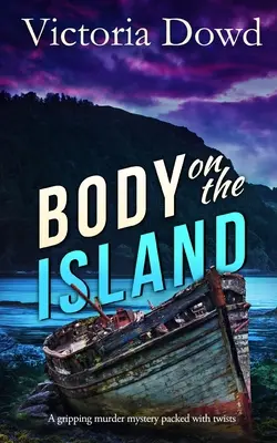 BODY ON THE ISLAND un captivant mister al crimei plin de răsturnări de situație - BODY ON THE ISLAND a gripping murder mystery packed with twists