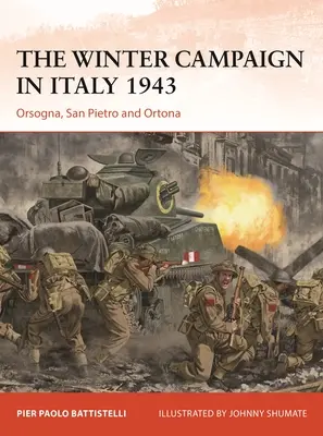 Campania de iarnă în Italia 1943: Orsogna, San Pietro și Ortona - The Winter Campaign in Italy 1943: Orsogna, San Pietro and Ortona