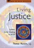 Trăirea justiției: Învățătura socială catolică în acțiune - Living Justice: Catholic Social Teaching in Action