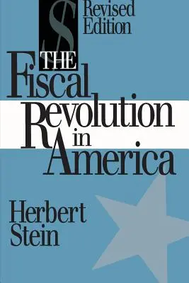 Revoluția fiscală în America (Studii AEI) - The Fiscal Revolution in America (AEI studies)