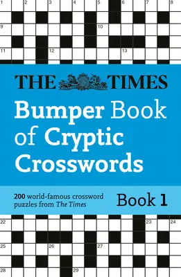 Times Bumper Book of Cryptic Crosswords Book 1: 200 de cuvinte încrucișate faimoase în întreaga lume - Times Bumper Book of Cryptic Crosswords Book 1: 200 World-Famous Crossword Puzzles