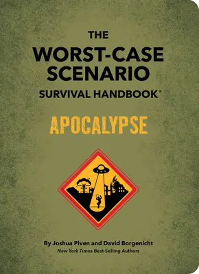 The Worst-Case Scenario Survival Handbook (Manualul de supraviețuire în cel mai rău caz): Apocalipsa - The Worst-Case Scenario Survival Handbook: Apocalypse