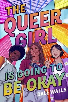 Fata homosexuală va fi bine - The Queer Girl Is Going to Be Okay