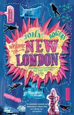 Bine ați venit la New London: Călătorii și întâlniri în orașul postolimpic - Welcome to New London: Journeys and encounters in the post-Olympic city