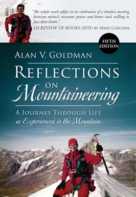 Reflections on Mountaineering: O călătorie prin viață experimentată în munți (ediția a cincea, revizuită și extinsă) - Reflections on Mountaineering: A Journey Through Life as Experienced in the Mountains (FIFTH EDITION, Revised and Expanded)