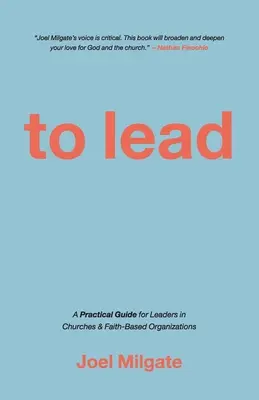 Pentru a conduce: A Practical Guide for Leaders in Churches & Faith-Based Organizations - To Lead: A Practical Guide for Leaders in Churches & Faith-Based Organizations