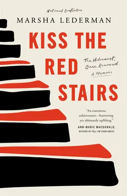 Kiss the Red Stairs: The Holocaust, Once Removed: O amintire - Kiss the Red Stairs: The Holocaust, Once Removed: A Memoir