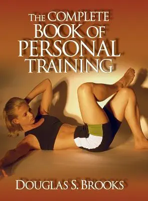 Cartea completă a antrenamentului personal - Complete Book of Personal Training