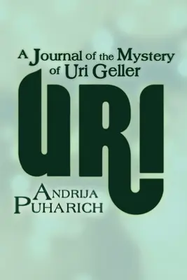 Uri: Un jurnal al misterului lui Uri Geller - Uri: A Journal of the Mystery of Uri Geller