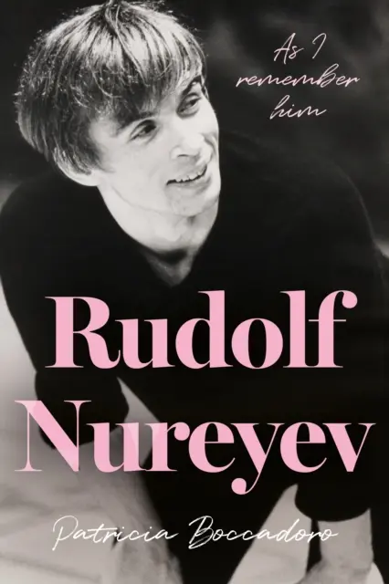 Rudolf Nureyev - Așa cum mi-l amintesc eu - Rudolf Nureyev - As I remember him