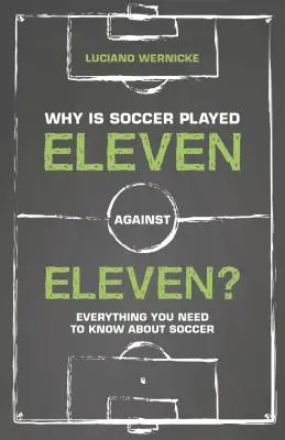 De ce se joacă fotbal unsprezece contra unsprezece - Tot ce trebuie să știi despre fotbal - Why Is Soccer Played Eleven Against Eleven - Everything You Need To Know About Soccer