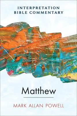 Matei: Un comentariu biblic de interpretare - Matthew: An Interpretation Bible Commentary