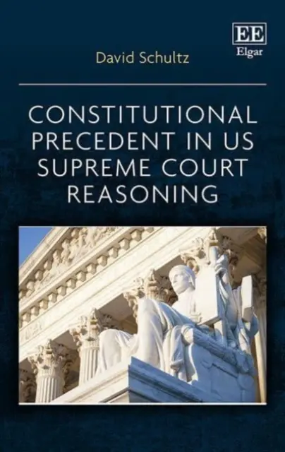 Precedentul constituțional în raționamentul Curții Supreme a SUA - Constitutional Precedent in US Supreme Court Reasoning
