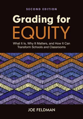 Notarea pentru echitate: Ce este, de ce este important și cum poate transforma școlile și sălile de clasă - Grading for Equity: What It Is, Why It Matters, and How It Can Transform Schools and Classrooms