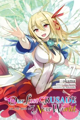 Ultima noastră cruciadă sau ridicarea unei lumi noi, Vol. 7 (Manga) - Our Last Crusade or the Rise of a New World, Vol. 7 (Manga)