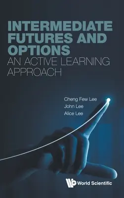 Futures și opțiuni intermediare: An Active Learning Approach - Intermediate Futures and Options: An Active Learning Approach