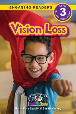 Pierderea vederii: Înțelege-ți mintea și corpul (Engaging Readers, Level 3) - Vision Loss: Understand Your Mind and Body (Engaging Readers, Level 3)