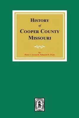 O istorie a comitatului Cooper, Missouri - A History of Cooper County, Missouri