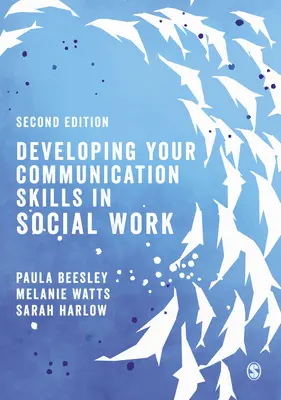Dezvoltarea abilităților de comunicare în asistența socială - Developing Your Communication Skills in Social Work