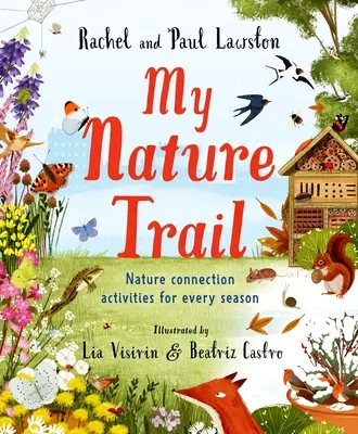Traseul meu în natură: Activități de conectare la natură pentru fiecare anotimp - My Nature Trail: Nature Connection Activities for Every Season