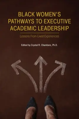Căile femeilor de culoare către conducerea academică executivă - Black Women's Pathways to Executive Academic Leadership