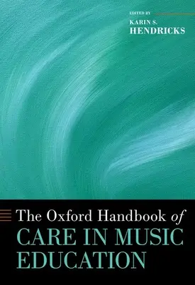 Manualul Oxford de îngrijire în educația muzicală - The Oxford Handbook of Care in Music Education