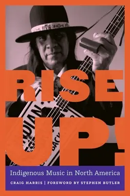 Rise Up!: Muzica indigenă în America de Nord - Rise Up!: Indigenous Music in North America