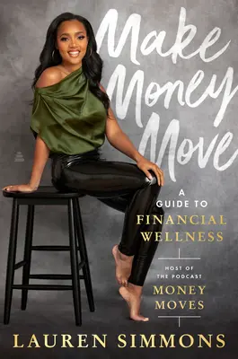 Make Money Move: Un ghid pentru bunăstarea financiară - Make Money Move: A Guide to Financial Wellness