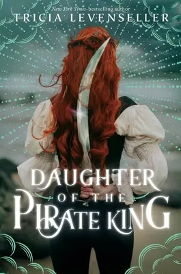 Fiica regelui pirat / Daughter of the Pirate King - Daughter of the Pirate King