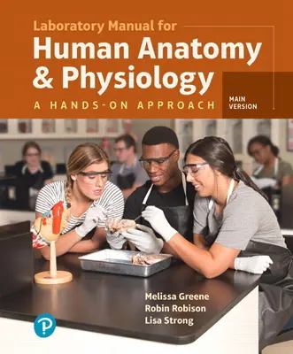 Manual de laborator pentru anatomie și fiziologie umană: A Hands-On Approach, versiunea principală - Laboratory Manual for Human Anatomy & Physiology: A Hands-On Approach, Main Version
