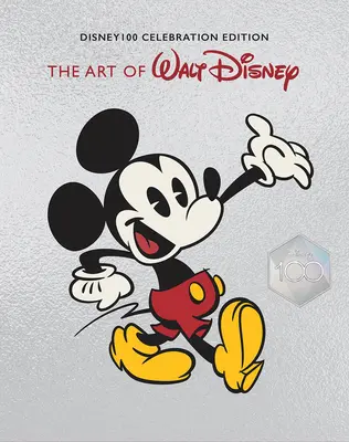 Arta lui Walt Disney: De la Mickey Mouse la regatele magice și dincolo (Disney 100 Celebration Edition) - The Art of Walt Disney: From Mickey Mouse to the Magic Kingdoms and Beyond (Disney 100 Celebration Edition)