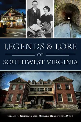 Legende și legende din sud-vestul Virginiei - Legends & Lore of Southwest Virginia