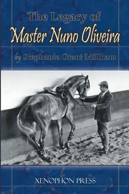 Moștenirea maestrului Nuno Oliveira - The Legacy of Master Nuno Oliveira