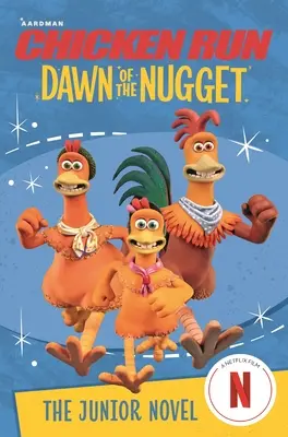 Chicken Run Dawn of the Nugget: Romanul Junior - Chicken Run Dawn of the Nugget: The Junior Novel