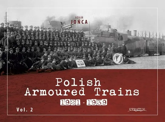 Trenurile blindate poloneze 1921-1939 Vol. 2 - Polish Armoured Trains 1921-1939 Vol. 2