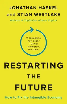 Restarting the Future: Cum să reparăm economia imaterială - Restarting the Future: How to Fix the Intangible Economy