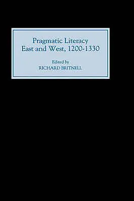 Alfabetizarea pragmatică, Est și Vest, 1200-1330 - Pragmatic Literacy, East and West, 1200-1330