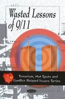 Lecțiile irosite ale zilei de 11 septembrie - Wasted Lessons of 9/11