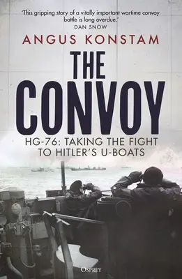 Convoiul: Hg-76: Lupta cu U-Boat-urile lui Hitler - The Convoy: Hg-76: Taking the Fight to Hitler's U-Boats