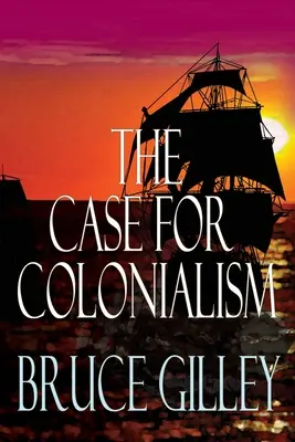 Argumente în favoarea colonialismului - The Case for Colonialism