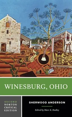 Winesburg, Ohio - O ediție critică Norton - Winesburg, Ohio - A Norton Critical Edition
