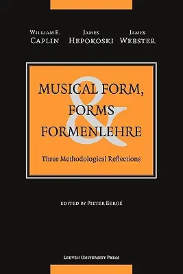 Forma muzicală, forme și Formenlehre: Trei reflecții metodologice - Musical Form, Forms, and Formenlehre: Three Methodological Reflections