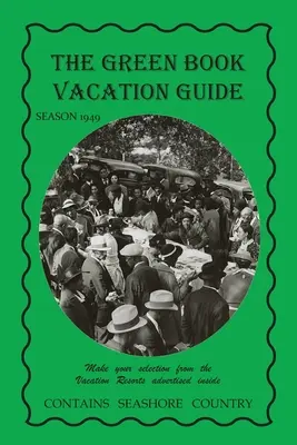 Ghidul de vacanță Green Book-1949 Edition - The Green Book Vacation Guide-1949 Edition
