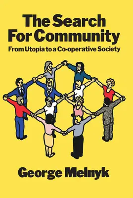 Căutarea comunității - De la utopie la o societate cooperativă - Search For Community - From Utopia to a Co-operative Society