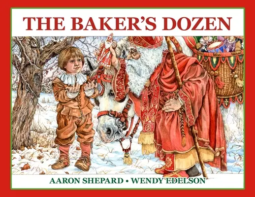 The Baker's Dozen: O poveste de Sfântul Nicolae, cu rețetă de prăjituri bonus și model pentru prăjiturile de Crăciun de Sfântul Nicolae (Ediție specială) - The Baker's Dozen: A Saint Nicholas Tale, with Bonus Cookie Recipe and Pattern for St. Nicholas Christmas Cookies (Special Edition)