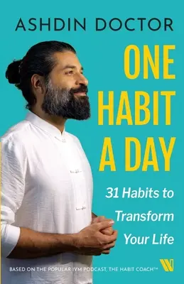 Un obicei pe zi - 31 de obiceiuri pentru a-ți transforma viața - One Habit a Day - 31 Habits to Transform Your Life