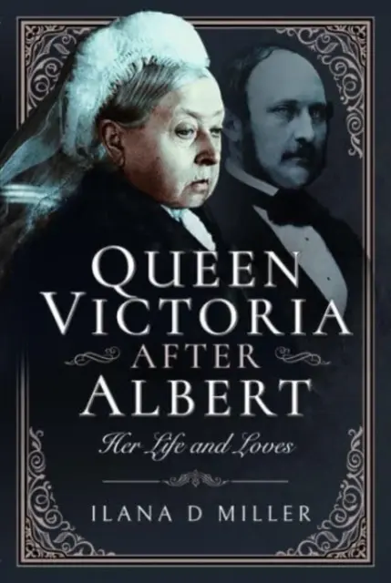 Regina Victoria după Albert: Viața și iubirile ei - Queen Victoria After Albert: Her Life and Loves