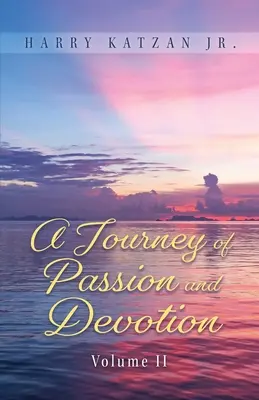 O călătorie de pasiune și devotament Volumul 2 - A Journey of Passion and Devotion Volume 2